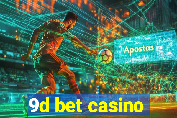 9d bet casino